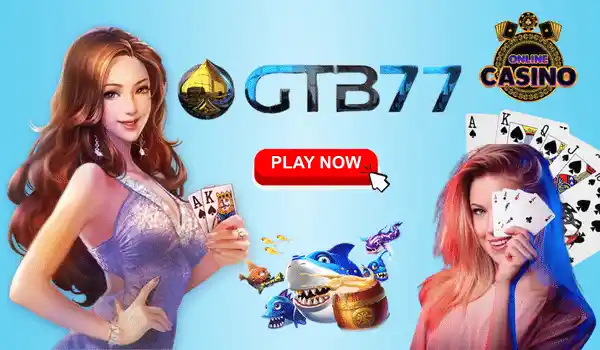 GTB77 is Asia's BIGGEST CASINO! Play it today!